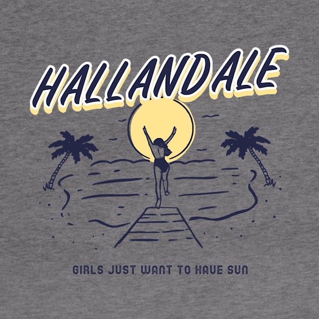 Hallandale Beach Girls Just Want To Have Sun by Be Yourself Tees